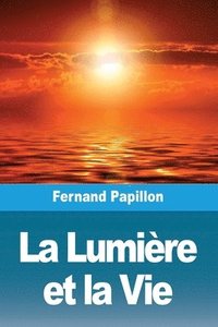 bokomslag La Lumire et la Vie