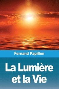 bokomslag Lumière et la Vie