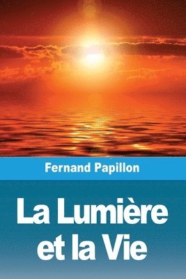 bokomslag Lumière et la Vie