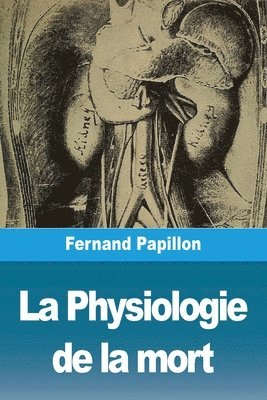 Fernand Papillon - Physiologie de la mort, Häftad