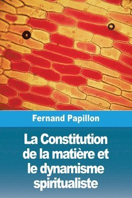 La Constitution de la matire et le dynamisme spiritualiste 1