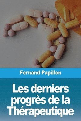Fernand Papillon - Les derniers progrès de la Thérapeutique, Häftad
