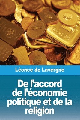 Léonce de Lavergne - De l'accord de l'économie politique et de la religion, Häftad