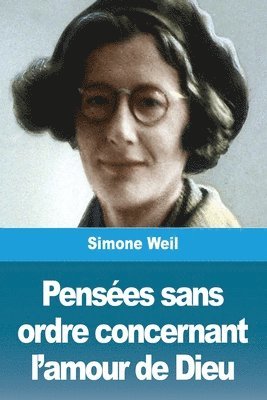 Simone Weil - Pensées sans ordre concernant l'amour de Dieu, Häftad