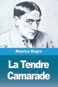 bokomslag La Tendre Camarade