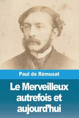 bokomslag Le Merveilleux autrefois et aujourd'hui