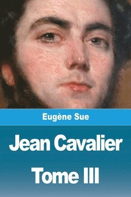 Eugène Sue - Jean Cavalier ou les fanatiques des Cévennes, Häftad