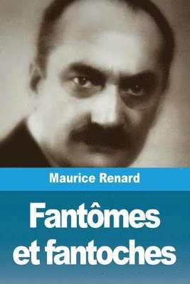 Maurice Renard - Fantômes et fantoches, Häftad