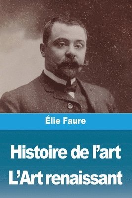 Élie Faure - Histoire de l'art, Häftad