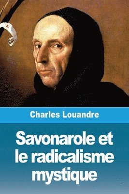Charles Louandre - Savonarole et le radicalisme mystique, Häftad