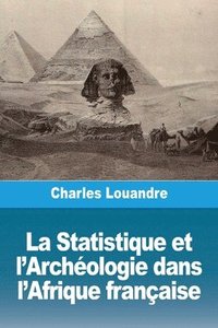 bokomslag Statistique et l'Archéologie dans l'Afrique française