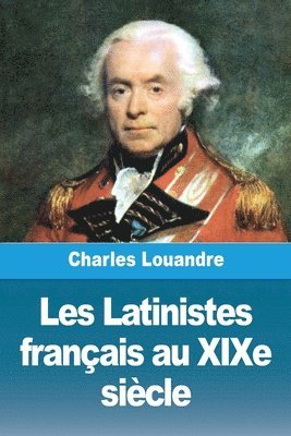 bokomslag Les Latinistes français au XIXe siècle