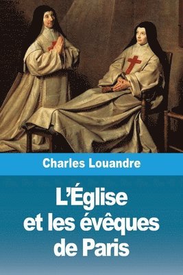 bokomslag L'Église et les évêques de Paris