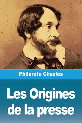 Philarète Chasles - Les Origines de la presse, Häftad