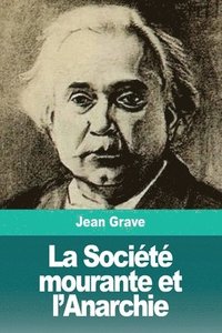 bokomslag La Socit mourante et l'Anarchie