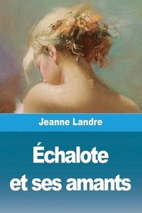 bokomslag Échalote et ses amants