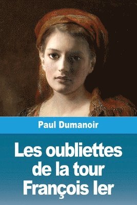 bokomslag Les oubliettes de la tour Franois Ier