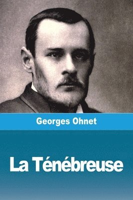 Georges Ohnet - Ténébreuse, Häftad