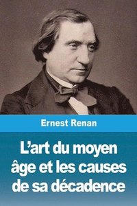 bokomslag L'art du moyen âge et les causes de sa décadence