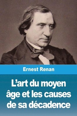 bokomslag L'art du moyen âge et les causes de sa décadence