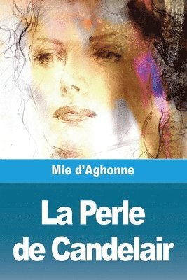 Mie D'Aghonne, Mie d'Aghonne - Perle de Candelair, Häftad