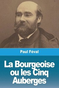 bokomslag La Bourgeoise ou les Cinq Auberges