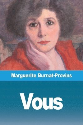 Marguerite Burnat-Provins - Vous, Häftad
