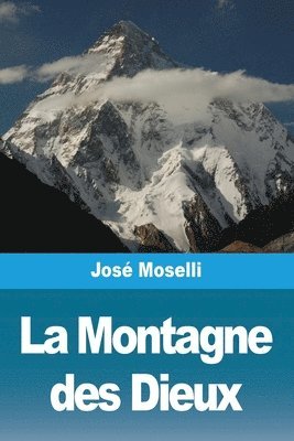 José Moselli, José - Montagne des Dieux, Häftad