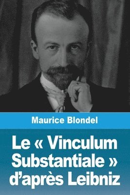 Maurice Blondel - Vinculum Substantiale d'après Leibniz, Häftad