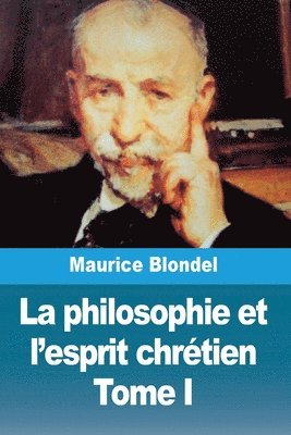 Maurice Blondel - philosophie et l'esprit chrétien, Häftad