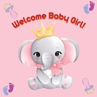 bokomslag Welcome Baby Girl!