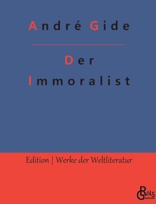 André Gide, Redaktion Gröls-Verlag - Der Immoralist, Häftad