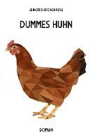 Dummes Huhn 1