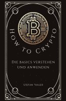 bokomslag How to Crypto - Die Basics verstehen und anwenden