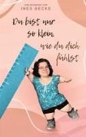 bokomslag Du bist nur so klein, wie du dich fühlst