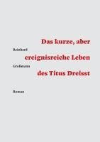 bokomslag Das kurze, aber ereignisreiche Leben des Titus Dreisst