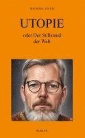 bokomslag UTOPIE oder Der Stillstand der Welt