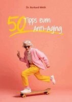 Burkard Weth - 50 Tipps zum Anti-Aging, Häftad