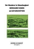 Georg Schwedt - Der Wanderer im Weserbergland - Bernhard Flemes als Naturschützer, Häftad