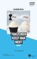 Trauzeugen küsst man nicht 1