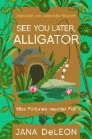 Jana Deleon - See you later, Alligator, Häftad