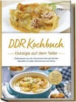 Torsten Schwarz - DDR Kochbuch: Ostalgie auf dem Teller - Delikatessen aus der Deutschen Demokratischen Republik für jeden Geschmack und Anlass - inkl. Snacks, Eingelegtes, Saucen, Desserts & Getränken, Häftad