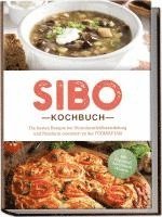 bokomslag SIBO Kochbuch: Die besten Rezepte bei Dünndarmfehlbesiedelung und Reizdarm orientiert an der FODMAP-Diät - inkl. Fingerfood, Aufstriche & Desserts