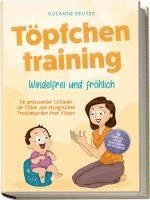 Töpfchentraining: Windelfrei und fröhlich - Ein umfassender Leitfaden für Eltern zum erfolgreichen Trockenwerden ihrer Kleinen - inkl. Checkliste Quiz und Begleithörbuch für Töpfchentage