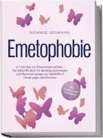 bokomslag Emetophobie: In 7 Schritten von Emetophobie befreien - Das Selbsthilfe Buch mit Bewältigungsstrategien und Überwindungstipps zur Selbsthilfe im Kampf gegen das Erbrechen - inkl. Toolbox und Workbook