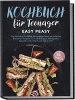 bokomslag Kochbuch für Teenager: Easy Peasy - Die ultimative Kochbibel für hungrige Teens mit einfachen & leckeren Rezepten für Frühstückstück, Mittagessen, Abendbrot, Nachtisch und vielem mehr - inkl. Snacks