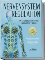 bokomslag Nervensystem Regulation: Die Geheimwaffe gegen Stress - Methoden und Techniken zur Selbstregulation des Nervensystems für Stressabbau, Resilienz und Wohlbefinden - inkl. 21 Tage-Challenge