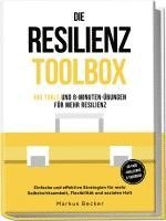 Markus Becker - Die Resilienz Toolbox: 100 Tools und 6-Minuten-Übungen für mehr Resilienz - Einfache und effektive Strategien für mehr Selbstwirksamkeit, Flexibilität und sozialen Halt - 30-Tage-Challenge & Tagebuch Resilienz: 100 Tools und 6-Minuten-Übungen für mehr Resilienz - Einfache und effektive Strategien für mehr Selbstwirksamkeit, Flexibilität und sozialen Halt - inkl. 30-Tage-Challenge & Tagebuch, Häftad
