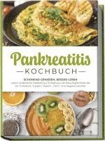 bokomslag Pankreatitis Kochbuch: Schonend genießen, besser leben - Leicht verdauliche Rezepte zur Entlastung der Bauchspeicheldrüse für Frühstück, Suppen, Fleisch-, Fisch- und vegane Gerichte - inkl. Snacks