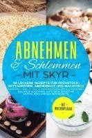bokomslag Abnehmen & Schlemmen mit Skyr: 90 leckere Rezepte für Frühstück, Mittagessen, Abendbrot und Nachtisch - inklusive Brötchen, Aufstrich, Smoothie, Muffin, Keks und Kuchen Rezepte | Mit Wochenplaner